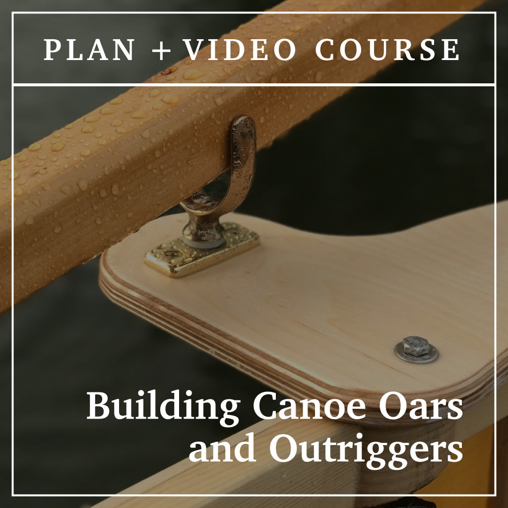 Video Course: Building Canoe Oars and Outriggers