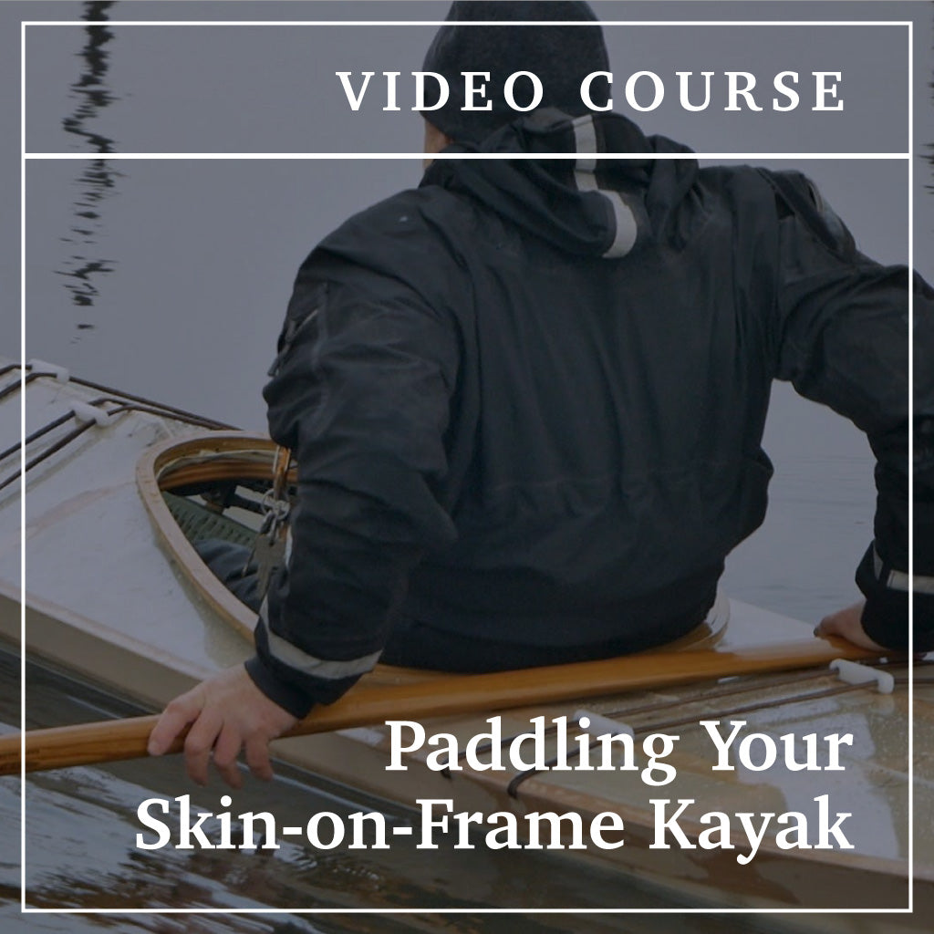 Video Course: Paddling Your Skin-on-Frame Kayak